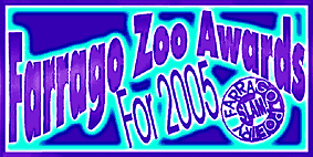 The 2005 Farrago Zoo Awards